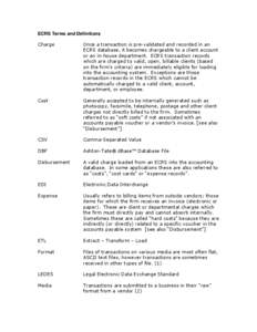 ECRS Terms and Definitions Charge Once a transaction is pre-validated and recorded in an ECRS database, it becomes chargeable to a client account or an in-house department. ECRS transaction records