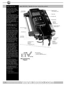 testo 350-S/-XL testo 350 is a flexible, portable analysis system which is basically made up of a control unit, a flue gas analyser and a flue gas probe, depending on customer