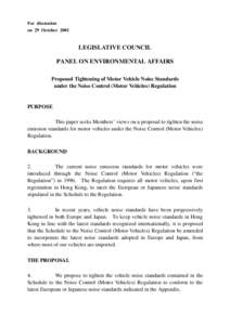 For discussion on 29 October 2001 LEGISLATIVE COUNCIL PANEL ON ENVIRONMENTAL AFFAIRS Proposed Tightening of Motor Vehicle Noise Standards