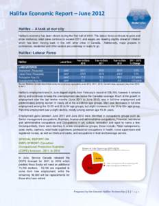 Halifax Economic Report – June 2012 Halifax – A look at our city Halifax’s economy has been vibrant during the first half of 2012: The labour force continues to grow and show resilience; retail sales continue to ex