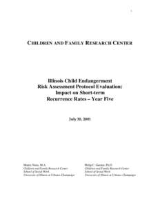 1  CHILDREN AND FAMILY RESEARCH CENTER Illinois Child Endangerment Risk Assessment Protocol Evaluation: