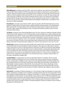 PARTICIPANTS Mark Baldassare is president and CEO of PPIC, where he also holds the Arjay and Frances Fearing Miller Chair in Public Policy and directs the PPIC Statewide Survey. Before he assumed his current position, he