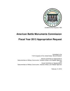 Established by Congress[removed]American Battle Monuments Commission Fiscal Year 2013 Appropriation Request  Submitted to the