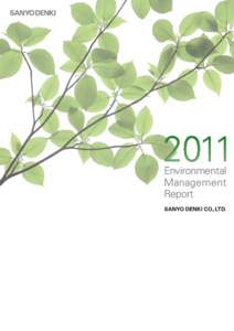 Environmental Management Report Corporate philosophy We, SANYO DENKI make the dreams of people