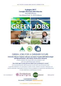 SAVE THE DATE: 9 GIUGNO GREEN JOBS FOR A GREENER FUTURE  9 giugno 2017 Consiglio Nazionale delle Ricerche Area della Ricerca