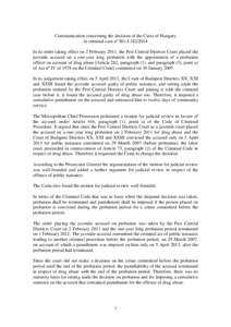 Communication concerning the decision of the Curia of Hungary in criminal case nº Bfv.I[removed]In its order taking effect on 2 February 2011, the Pest Central Districts Court placed the juvenile accused on a one-year 