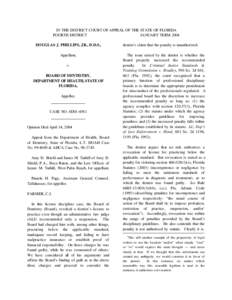 IN THE DISTRICT COURT OF APPEAL OF THE STATE OF FLORIDA FOURTH DISTRICT JANUARY TERM 2004 DOUGLAS J. PHILLIPS, JR., D.D.S., Appellant, v.