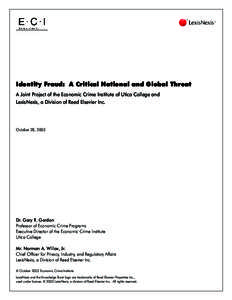 Identity Fraud: A Critical National and Global Threat A Joint Project of the Economic Crime Institute of Utica College and LexisNexis, a Division of Reed Elsevier Inc. October 28, 2003