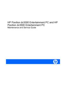 HP Pavilion dv3000 Entertainment PC and HP Pavilion dv3500 Entertainment PC Maintenance and Service Guide © Copyright 2008 Hewlett-Packard Development Company, L.P.