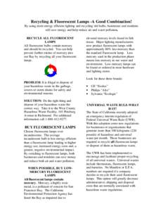 Recycling & Fluorescent Lamps -A Good Combination! By using more energy efficient lighting and recycling old bulbs, businesses and residents will save energy and help reduce air and water pollution. RECYCLE ALL FLUORESCE