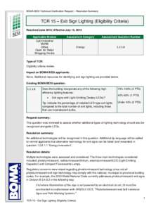 BOMA BESt Technical Clarification Request – Resolution Summary  TCR 15 – Exit Sign Lighting (Eligibility Criteria) Resolved June 2013; Effective July 15, 2014 Applicable Module Light Industrial