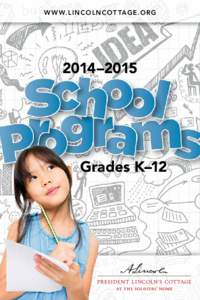 W W W. L I N C O L N C O T TAG E .O R G  2014–2015 Grades K–12