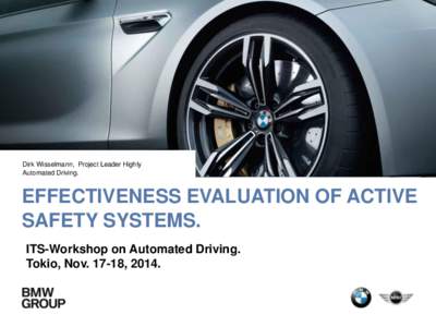 Dirk Wisselmann, Project Leader Highly Automated Driving. EFFECTIVENESS EVALUATION OF ACTIVE SAFETY SYSTEMS. ITS-Workshop on Automated Driving.