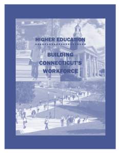 HIGHER EDUCATION  BUILDING CONNECTICUT’S WORKFORCE