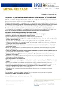 MEDIA RELEASE Thursday 17 November 2011 Advances in eye health enable treatment to be targeted to the individual With 52% of Australians already reporting long-term problems with eyesight* the need for timely diagnosis, 
