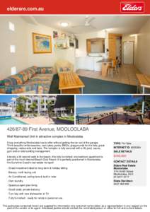 eldersre.com.au[removed]First Avenue, MOOLOOLABA Well Maintained Unit in attractive complex in Mooloolaba Enjoy everything Mooloolaba has to offer without getting the car out of the garage. Think beautiful white beach