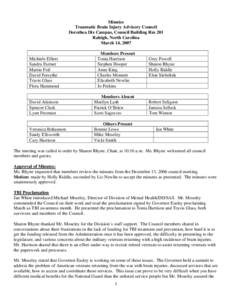 Minutes Traumatic Brain Injury Advisory Council Dorothea Dix Campus, Council Building Rm 201 Raleigh, North Carolina March 14, 2007