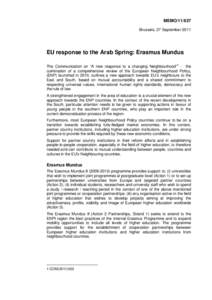 MEMO[removed]Brussels, 27 September 2011 EU response to the Arab Spring: Erasmus Mundus The Communication on “A new response to a changing Neighbourhood”1 - the culmination of a comprehensive review of the European Ne