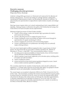 Executive summary Challenging education governance Prepared by Patricia Mackenzie Academic writings define governance as a framework and a process for the allocation of decision making powers. It involves the setting of 