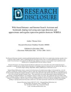 Wiki-based Intranet- and Internet Search Assistant and bookmark sharing tool using auto-type detection and approximate and regular expression pattern shortcuts WIBISA Author: Thomas Gries Research Disclosure Database Num