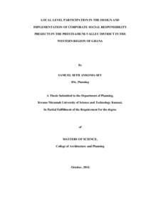 LOCAL LEVEL PARTICIPATION IN THE DESIGN AND IMPLEMENTATION OF CORPORATE SOCIAL RESPONSIBILITY PROJECTS IN THE PRESTEA/HUNI-VALLEY DISTRICT IN THE WESTERN REGION OF GHANA  By