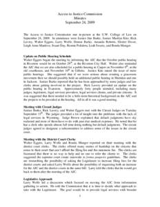 Access to Justice Commission Minutes September 24, 2009 The Access to Justice Commission met in-person at the U.W. College of Law on September 24, 2009. In attendance were Justice Jim Burke, Justice Marilyn Kite, Rick