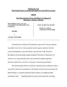 Making the Case That People Possess an Inalienable Right to Local Self-Governance FROM The Memorandum of Law and History in Support of Defendant’s Motion to Dismiss PENN RIDGE COAL, LLC and