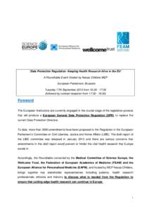 ‘Data Protection Regulation: Keeping Health Research Alive in the EU’ A Roundtable Event Hosted by Nessa Childers MEP European Parliament, Brussels Tuesday 17th September 2013 from 16:[removed]:30 (followed by cocktail