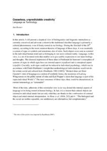 Ceaseless, unpredictable creativity* Language as Technology Jan Koster 1. Introduction In this article, I will present a skeptical view of biolinguistics and linguistic internalism as