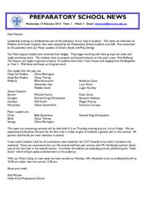PREPARATORY SCHOOL NEWS Wednesday 13 February 2013 Term 1 - Week 3 Email: [removed] Dear Parents Leadership training is a fundamental part of the education of our Year 6 students. This week we inducted our 