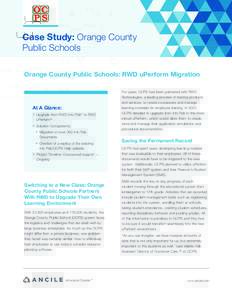 Case Study: Orange County Public Schools Orange County Public Schools: RWD uPerform Migration For years, OCPS had been partnered with RWD Technologies, a leading provider of training products and services, to create cour
