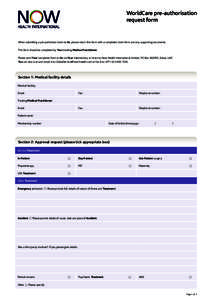 WorldCare pre-authorisation request form When submitting a pre-authorised claim to Us, please return this form with a completed claim form and any supporting documents. This form should be completed by Your treating Medi