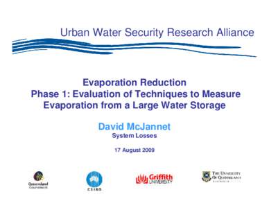 Urban Water Security Research Alliance  Evaporation Reduction Phase 1: Evaluation of Techniques to Measure Evaporation from a Large Water Storage David McJannet
