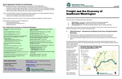 State Freight System Solutions for Consideration Washington State shippers’ and truck carriers’ top priorities for investment in the state’s freight system: • Preserve the I-5 Corridor in Central Puget Sound and 