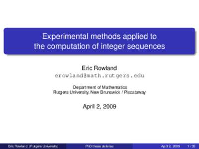 Experimental methods applied to the computation of integer sequences Eric Rowland  Department of Mathematics Rutgers University, New Brunswick / Piscataway