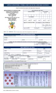 APPLICATION FOR A TURKS AND CAICOS ISLANDS DOG LICENCE Kindly fill out this form and return to the Department of Agriculture DEPARTMENT OF AGRICULTURE  FOR OFFICIAL USE ONLY