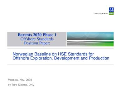 Barents 2020 Phase 1 Offshore Standards Position Paper: Norwegian Baseline on HSE Standards for Offshore Exploration, Development and Production