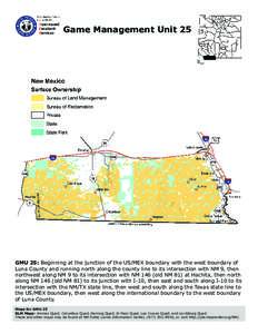 Game Management Unit 25  GMU 25: Beginning at the junction of the US/MEX boundary with the west boundary of Luna County and running north along the county line to its intersection with NM 9, then northwest along NM 9 to 