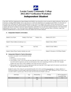 Lorain County Community College[removed]Verification Worksheet Independent Student Your 2012–2013 Free Application for Federal Student Aid (FAFSA) was selected for review in a process called verification. The law say