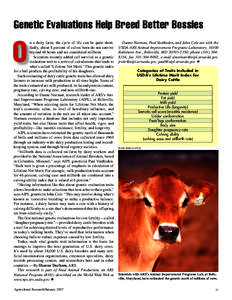 Genetic Evaluations Help Breed Better Bossies n a dairy farm, the cycle of life can be quite short. Sadly, about 8 percent of calves born do not survive beyond 48 hours and are considered stillborn. Scientists recently a