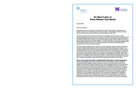 An Open Letter to Prime Minister Paul Martin Summer 2004 Dear Prime Minister: Congratulations on your election as Prime Minister of Canada. As you begin to implement your platform and policies, no doubt many priorities w