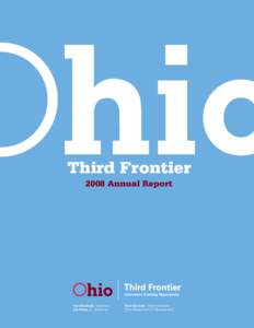 Third Frontier 2008 Annual Report Ted Strickland, Governor Lee Fisher, Lt. Governor