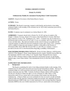 FEDERAL RESERVE SYSTEM [Docket No. R[removed]Settlement-day Finality for Automated Clearing House Credit Transactions AGENCY: Board of Governors of the Federal Reserve System. ACTION: Notice. SUMMARY: The Board is requesti