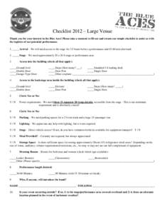 Checklist 2012 – Large Venue Thank you for your interest in the Blue Aces! Please take a moment to fill out and return our simple checklist to assist us with the logistics of our potential performance. 1. _____ Arrival