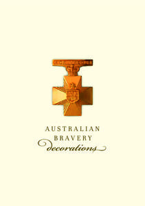 Orders /  decorations /  and medals of Australia / Cross of Valour / Bravery Medal / Star of Courage / Courage / George Cross / Canadian Bravery Decorations / Civil awards and decorations / Commendation for Brave Conduct / Group Bravery Citation