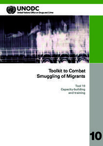 Toolkit to Combat Smuggling of Migrants Tool 10 Capacity-building and training