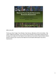 MK to kick off: Thank you Chair Verger, Chair Roblan, Chair Hanna, Members of the Committee. My name is Matt Krumenauer, I am a Senior Policy Analyst at the Oregon Department of Energy, here today from the Federal Forest