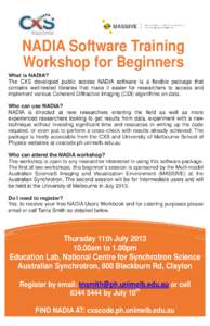 NADIA Software Training Workshop for Beginners What is NADIA? The CXS developed public access NADIA software is a flexible package that contains well-tested libraries that make it easier for researchers to access and imp