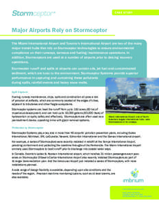 CASE STUDY  Major Airports Rely on Stormceptor The Miami International Airport and Toronto’s International Airport are two of the many major transit hubs that rely on Stormceptor technologies to ensure environmental co