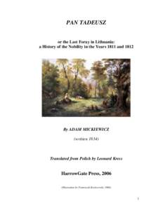 PAN TADEUSZ or the Last Foray in Lithuania: a History of the Nobility in the Years 1811 and 1812 By ADAM MICKIEWICZ (written 1834)